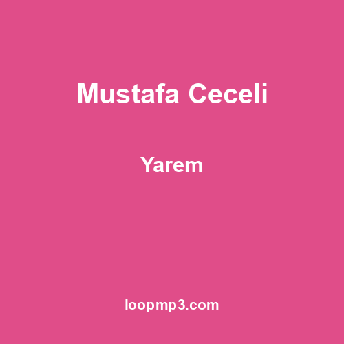 Mustafa Ceceli - Yarem