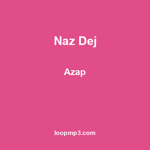 Naz Dej - Azap