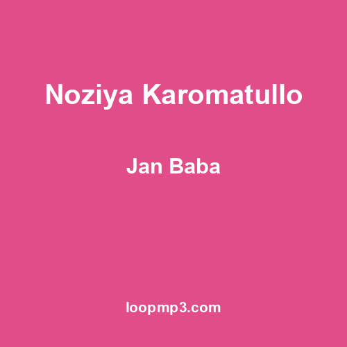 Noziya Karomatullo - Jan Baba