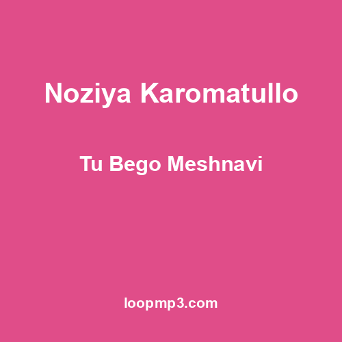 Noziya Karomatullo - Tu Bego Meshnavi