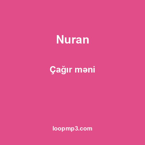 Nuran - Çağır məni
