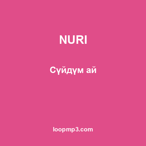 NURI - Сүйдүм ай