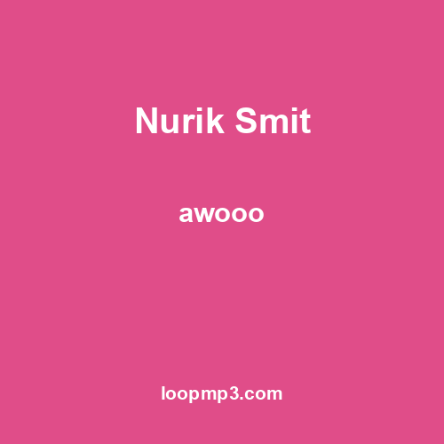 Nurik Smit - awooo