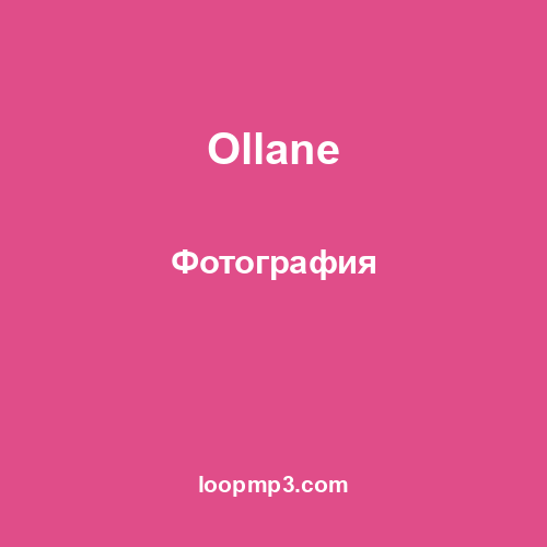 Ollane - Фотография
