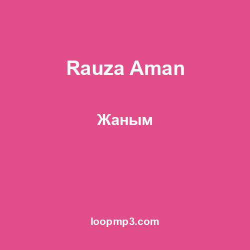 Rauza Aman - Жаным