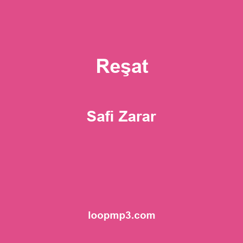Reşat - Safi Zarar