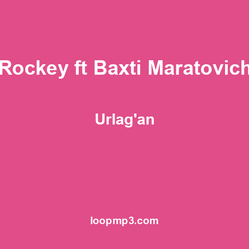 Rockey ft Baxti Maratovich - Urlag'an