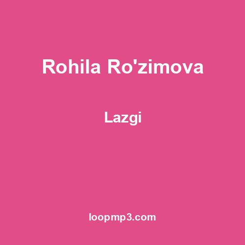 Rohila Ro'zimova - Lazgi