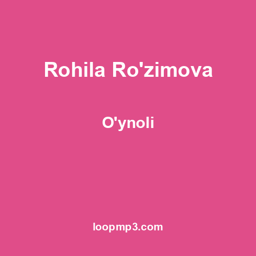Rohila Ro'zimova - O'ynoli