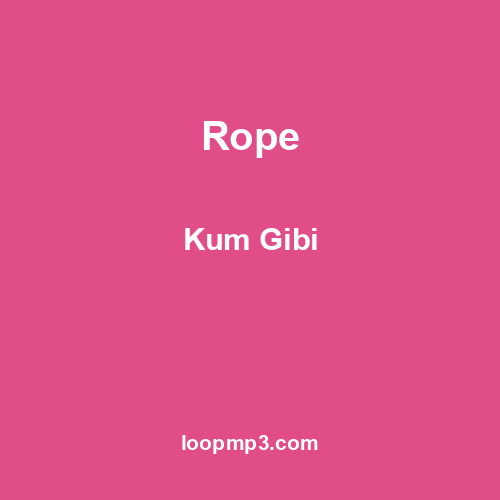 Rope - Kum Gibi