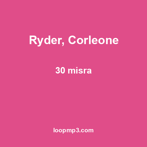 Ryder, Corleone - 30 misra