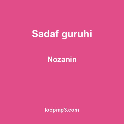 Sadaf guruhi - Nozanin