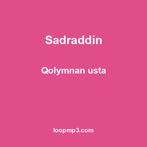 Sadraddin - Qolymnan usta