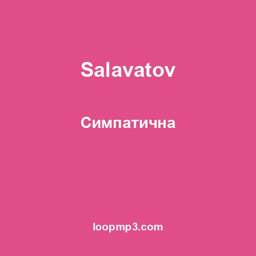 Salavatov - Симпатична