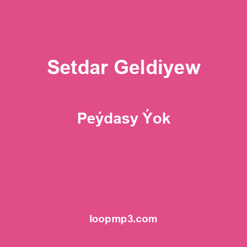 Setdar Geldiyew - Peýdasy Ýok