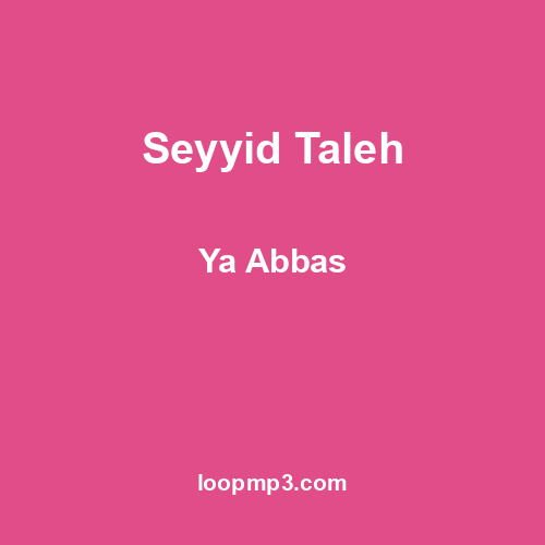 Seyyid Taleh - Ya Abbas