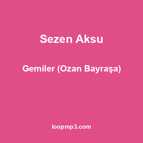 Sezen Aksu - Gemiler (Ozan Bayraşa)