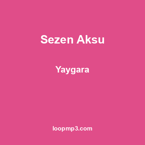 Sezen Aksu - Yaygara