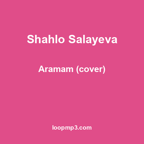 Shahlo Salayeva - Aramam (cover)