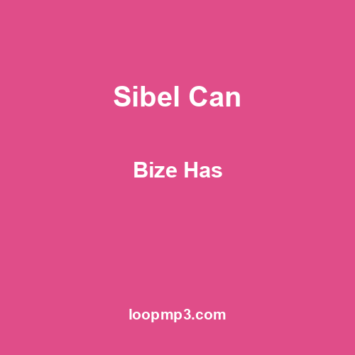Sibel Can - Bize Has