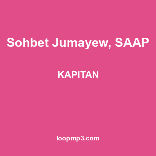 Sohbet Jumayew, SAAP - KAPITAN