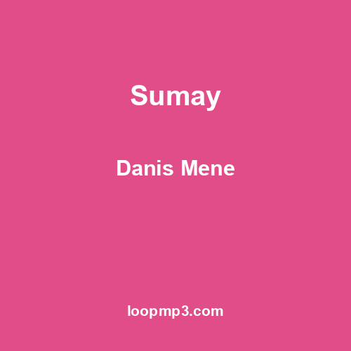 Sumay - Danis Mene