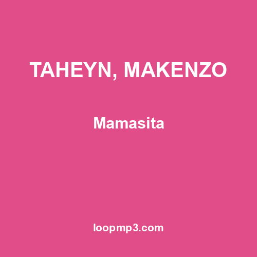 TAHEYN, MAKENZO - Mamasita