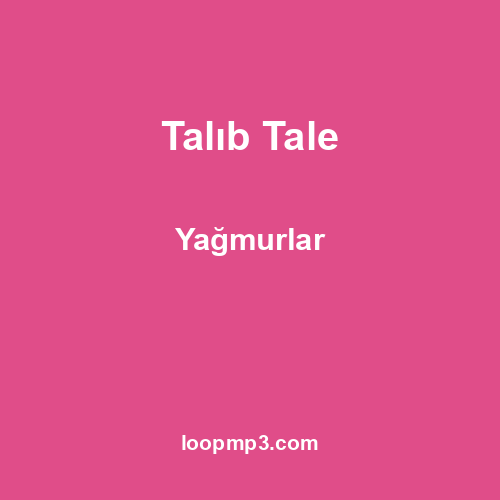 Talıb Tale - Yağmurlar