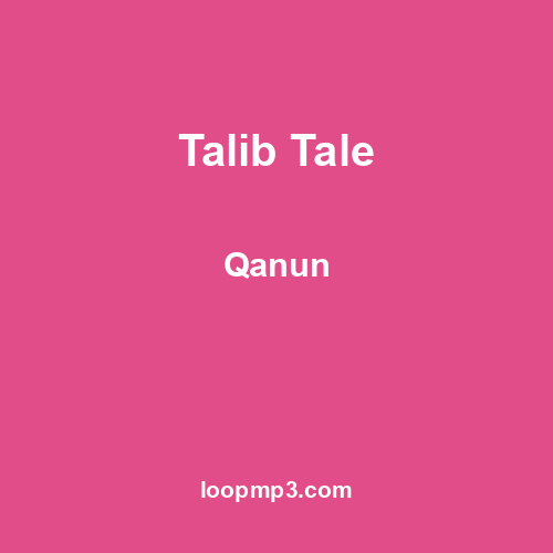 Talib Tale - Qanun