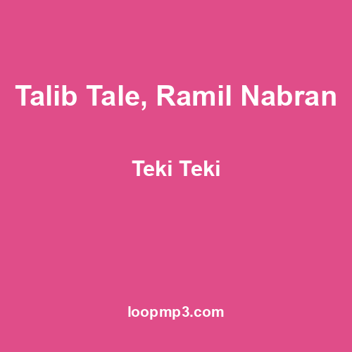 Talib Tale, Ramil Nabran - Teki Teki