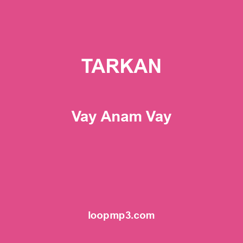 TARKAN - Vay Anam Vay