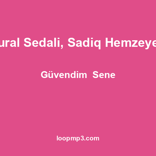 Tural Sedali, Sadiq Hemzeyev - Güvendim  Sene