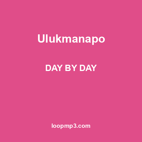 Ulukmanapo - DAY BY DAY