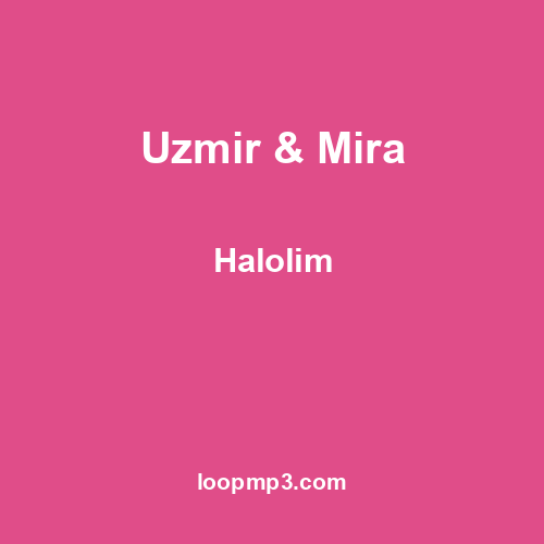 Uzmir & Mira - Halolim