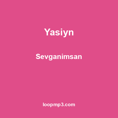 Yasiyn - Sevganimsan
