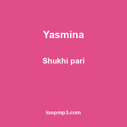 Yasmina - Shukhi pari