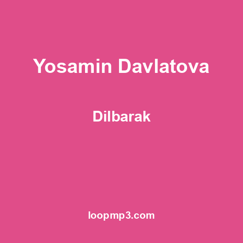 Yosamin Davlatova - Dilbarak