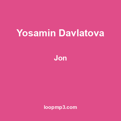 Yosamin Davlatova - Jon