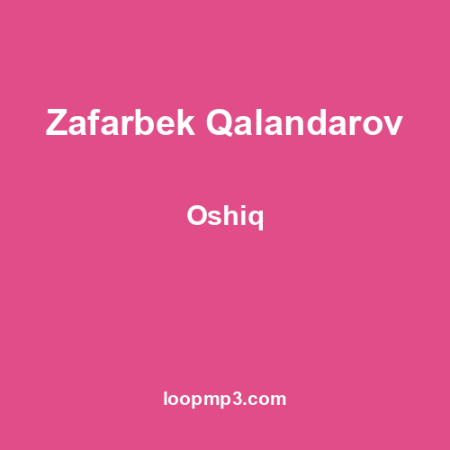 Zafarbek Qalandarov - Oshiq