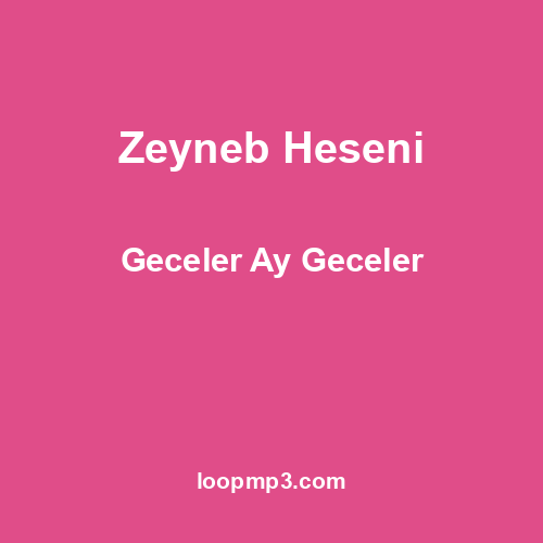 Zeyneb Heseni - Geceler Ay Geceler