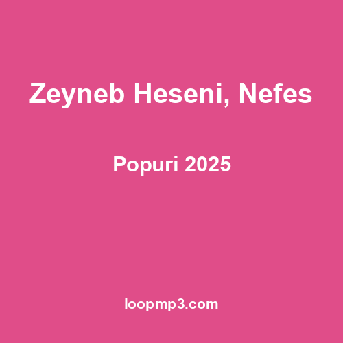 Zeyneb Heseni, Nefes - Popuri 2025
