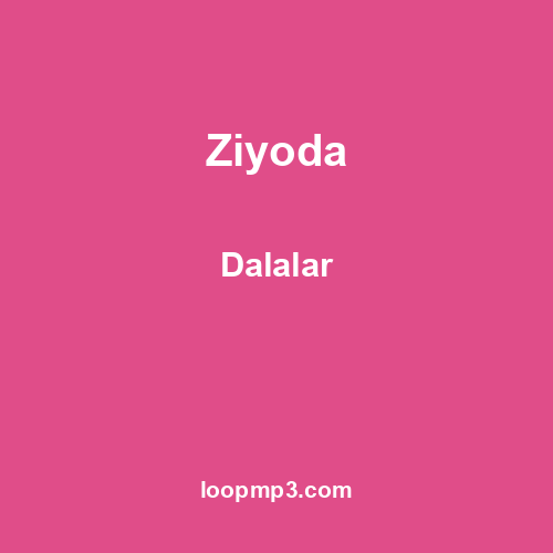 Ziyoda - Dalalar