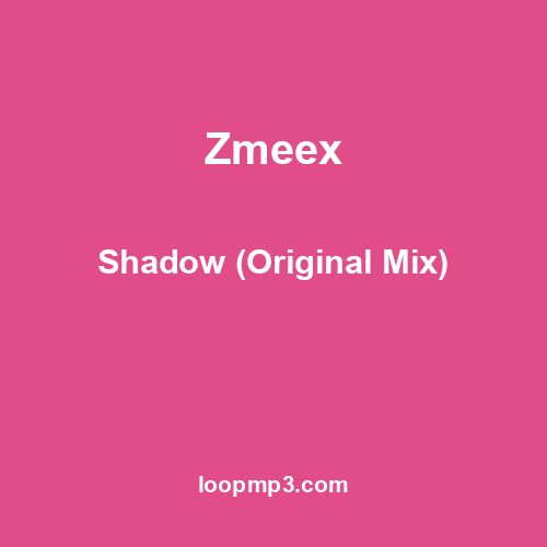Zmeex - Shadow (Original Mix)